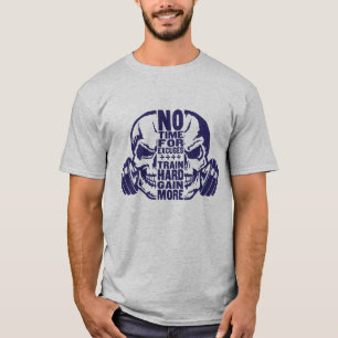 nr. time excuus: gain train more hard muscu t-shirt