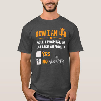 Nu ben ik 44 jaar en 44ste volwassen grappige verj t-shirt
