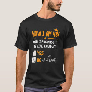 Nu ben ik 48 jaar oud 48e volwassene Mannen & W T-shirt