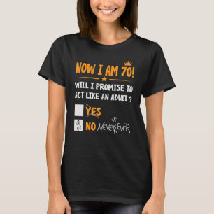 Nu ben ik 70 jaar oud 70ste volwassen grappige ver t-shirt