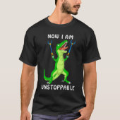 Nu ben ik onstopbare dinosaurus T-Shirt (Voorkant)