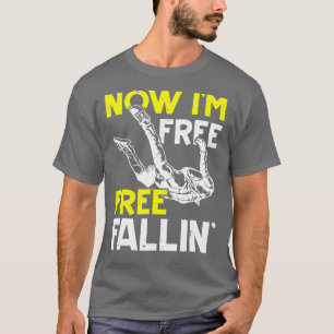 Nu ben ik vrij Fallin Skydive Parachuting Skydivin T-shirt