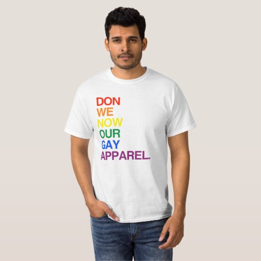 NU DOEN WE ONZE GAY APPAREL -.png T-shirt (Voorkant volledig)