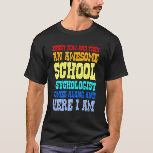 Nu en dan een Geweldige schoolpsycholoog T-shirt