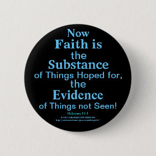 Nu geloof is substantie, dingen die gehoopt worden ronde button 5,7 cm