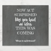 Nu handelen verrast - Grappig bruidsmeisje voorste Bier Etiket (Enkel label)