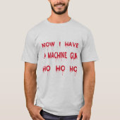 Nu heb ik een machine Pistool. T-shirt (Voorkant)