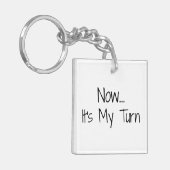 "Nu... Het is mijn beurt" zin Sleutelhanger (Voorkant Links)