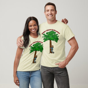 Nu is dat de boom aan het hakken! t-shirt