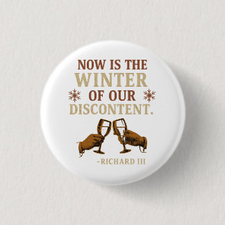 Nu is het de winter van onze ontevredenheid ronde button 3,2 cm