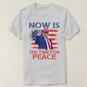 "Nu is het tijd voor vrede" Trump ironisch T-shirt