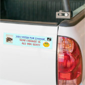Nu is verandering alles wat je hebt!!! bumpersticker (Op Truck)