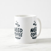 Nu koffie nodig koffiemok (Voorkant rechts)