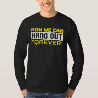 Nu kunnen we voor altijd rondhangen Couple Trouw B T-shirt