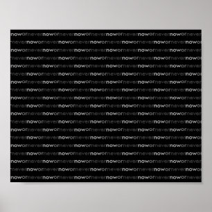 Nu of Nooit Verdwijning Quote voor Uitstellers Poster
