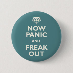 Nu paniek en freak uit ronde button 5,7 cm