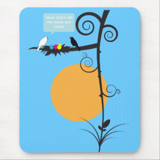 Nu! Zeg me niet dat dit van mij is Muismat