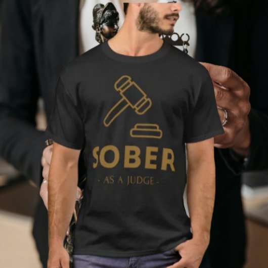 Nuchter als een rechter - Gold Gavel T-shirt