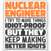 Nucleair ingenieur Ik probeer het Gezegde grappig Sticker (Voorkant)