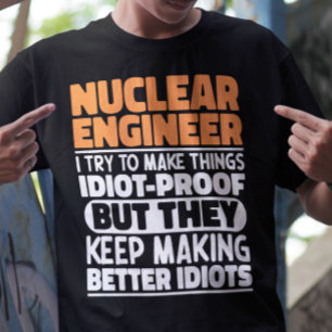 Nucleair ingenieur Ik probeer het Gezegde grappig T-shirt