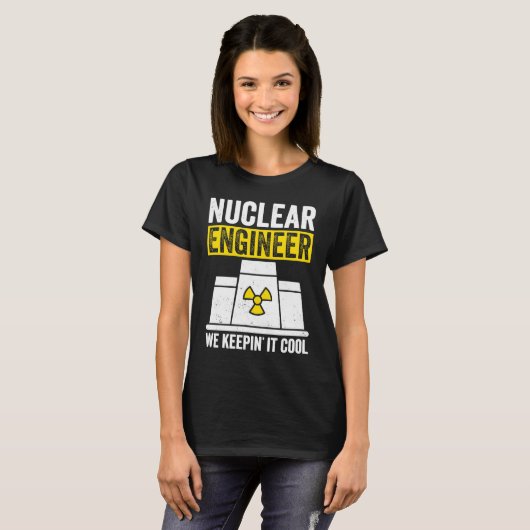 Nuclear Engineer Keepin It Cool T-shirt (Voorkant volledig)