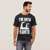 Nuclear Engineering I'm Into Plants T-shirt (Voorkant volledig)