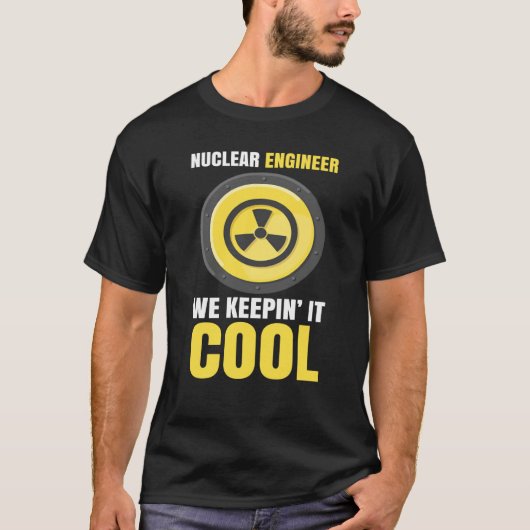 Nuclear Engineering Medicine We keeping it cool T-shirt (Voorkant)