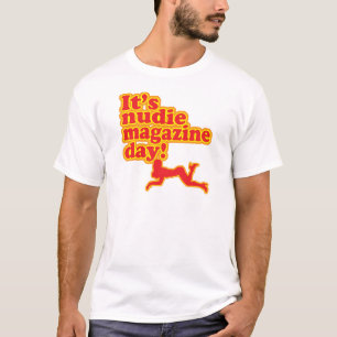 Nudie Magazine Day! T-shirt