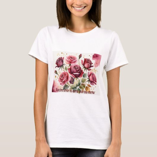 Nuestro amor es como una rosa eterna t-shirt (Voorkant)