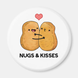 Nugs en Kisses Funny Chicken Nugget Pun Magneet