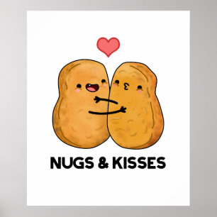 Nugs en Kisses Funny Chicken Nugget Pun Poster