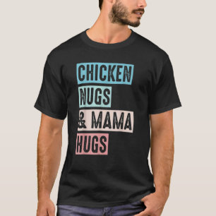 Nugs En Knuffels Kip Nugs En Mama Knuffels En Kuik T-shirt