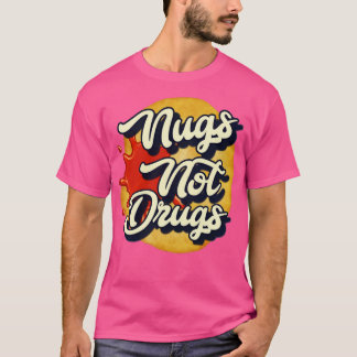 Nugs geen drugs3 t-shirt