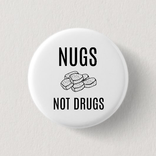 NUGS NOT DRUGS BUTTON (Voorkant)