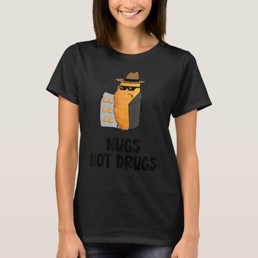 Nugs Not Drugs Funny Chicken Nugget T-shirt (Voorkant)