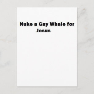 Nuke a Gay Whale for Jesus Briefkaart