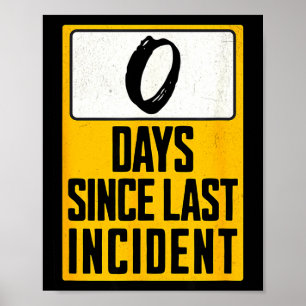 Nul dagen sinds het laatste incident grappig poster