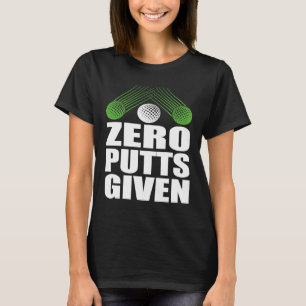 Nul putts gegeven golfer golfspeler grappen Golf T-shirt