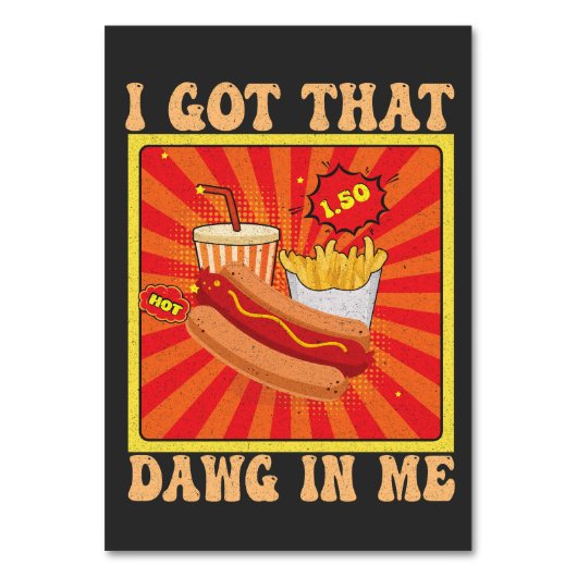 Numéro De Table Drôle Comic Hot Chiens Combo J'Ai Ce Dawg En Moi (Par défaut)