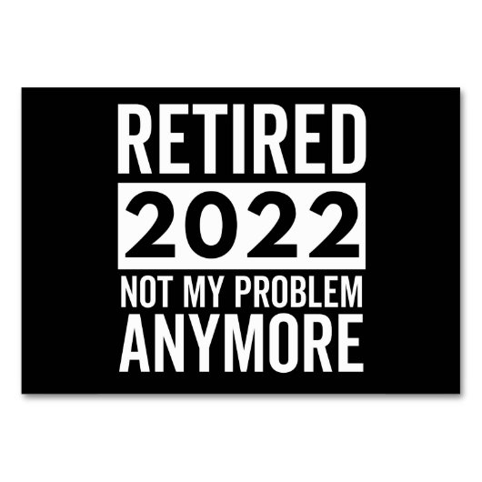 Numéro De Table Retired 2022 Not My Problem Anymore (Devant)
