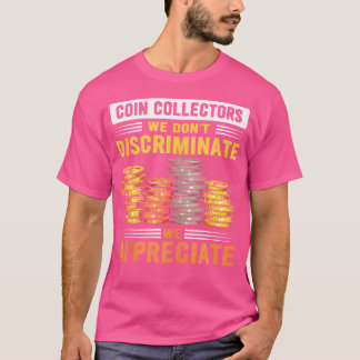 Numismatist Munten Verzamelaar Munten Verzamelaar  T-shirt