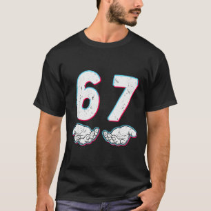 Nummer 67 Overeenkomen Six Seven 6 7 Meme 6-7 Hall T-shirt