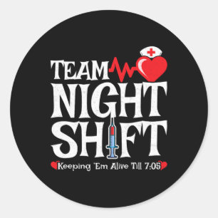 Nurse Appreciation - Night Shift Nurse - Team Nigh Ronde Sticker