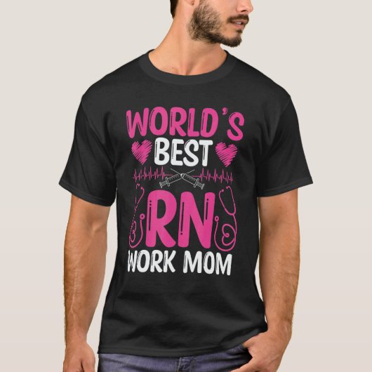 Nurse Appreciation Worlds best RN Work Mom Nursing T-shirt (Voorkant)