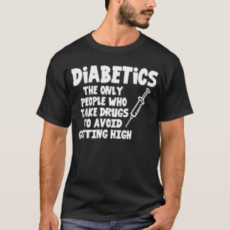 Nurse - diabetics survivor - take drugs to avoi t-shirt