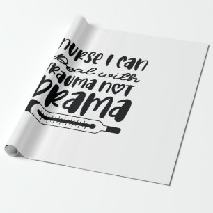 Nurse Gift Nurse I Can Deal With Trauma Cadeaupapier