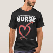 NURSE - PURPOSE DRIVES CARE T-SHIRT (Voorkant)