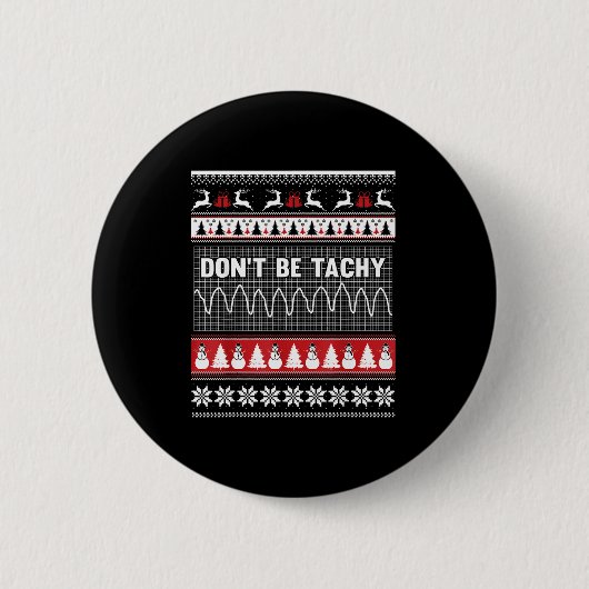 Nurse Ugly Christmas Sweater - Don't Be Tachy  Ronde Button 5,7 Cm (Voorkant)