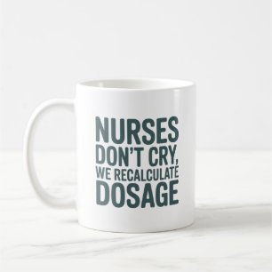 Nurses Huilen Niet – We Herberekenen Dosering Cita Koffiemok