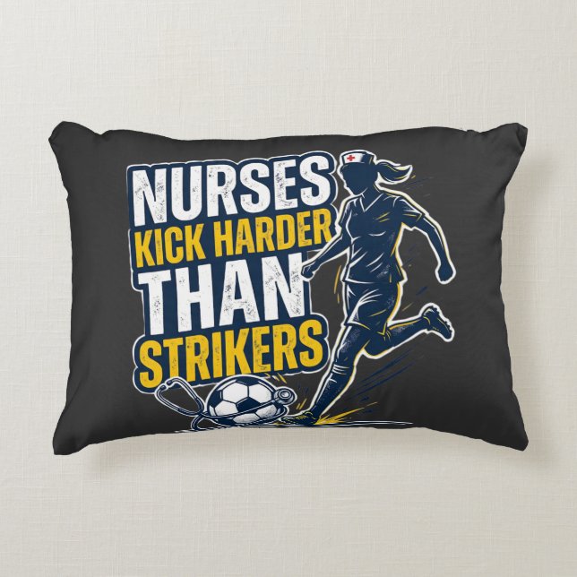 Nurses Kick Harder Than Strikers Accent Kussen (Voorkant)